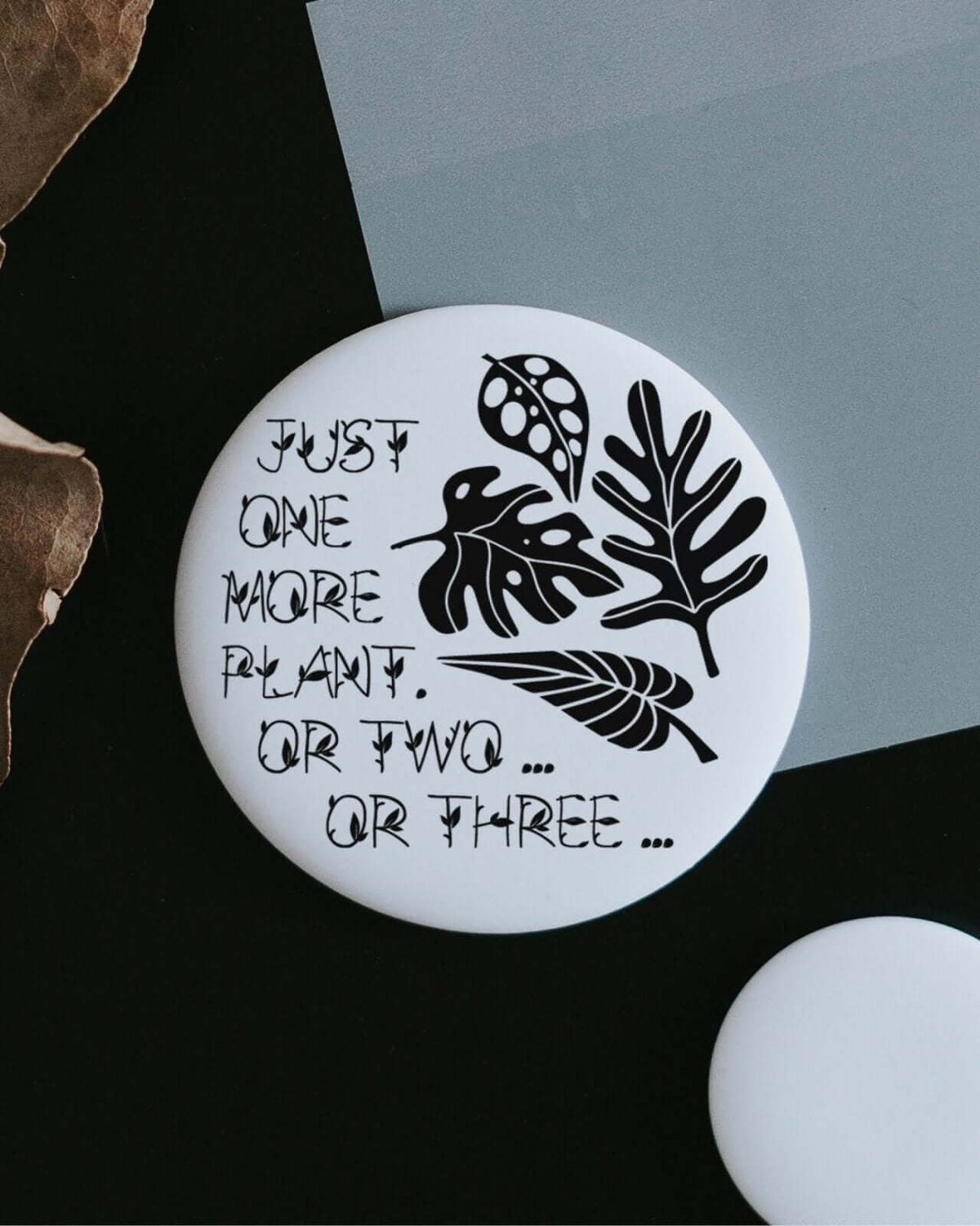 Magnete mit Spruch oder Motiv Just one more plant · groß in schwarz weiss