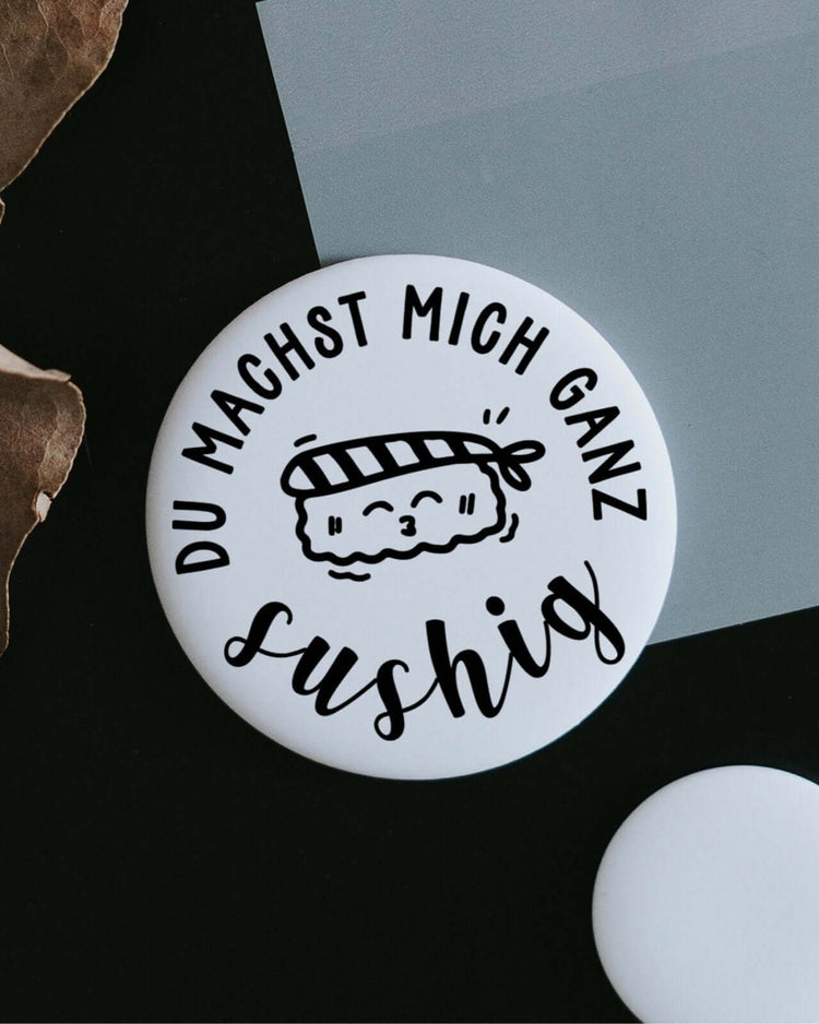 Magnete mit Spruch oder Motiv Ganz sushig · groß in schwarz weiss