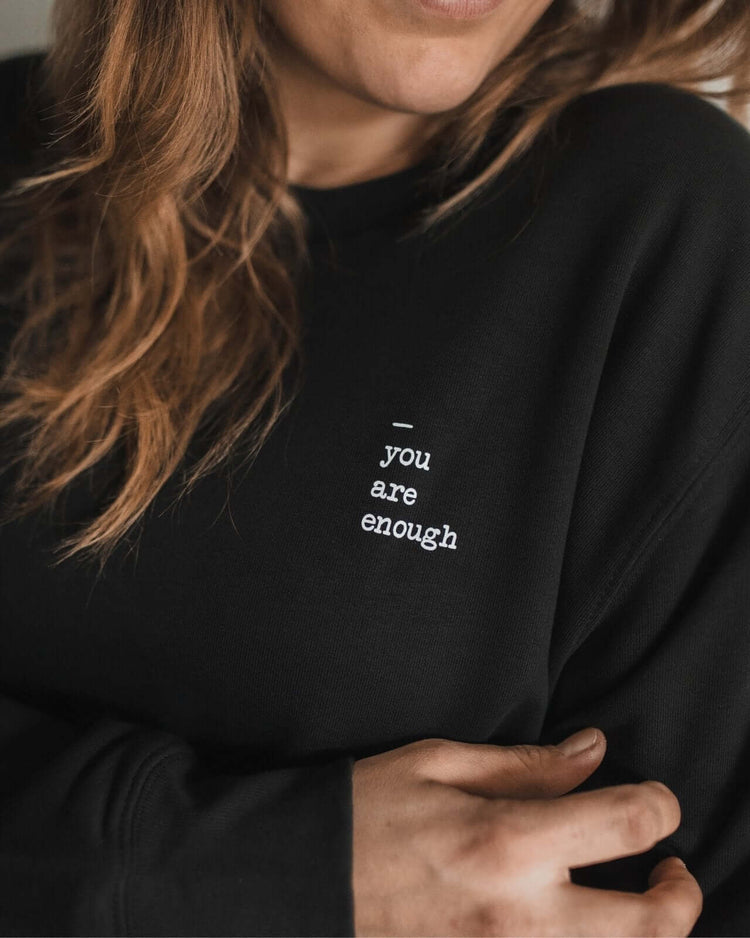 Pullover & Hoodie mit Spruch oder Motiv You are enough in schwarz weiss
