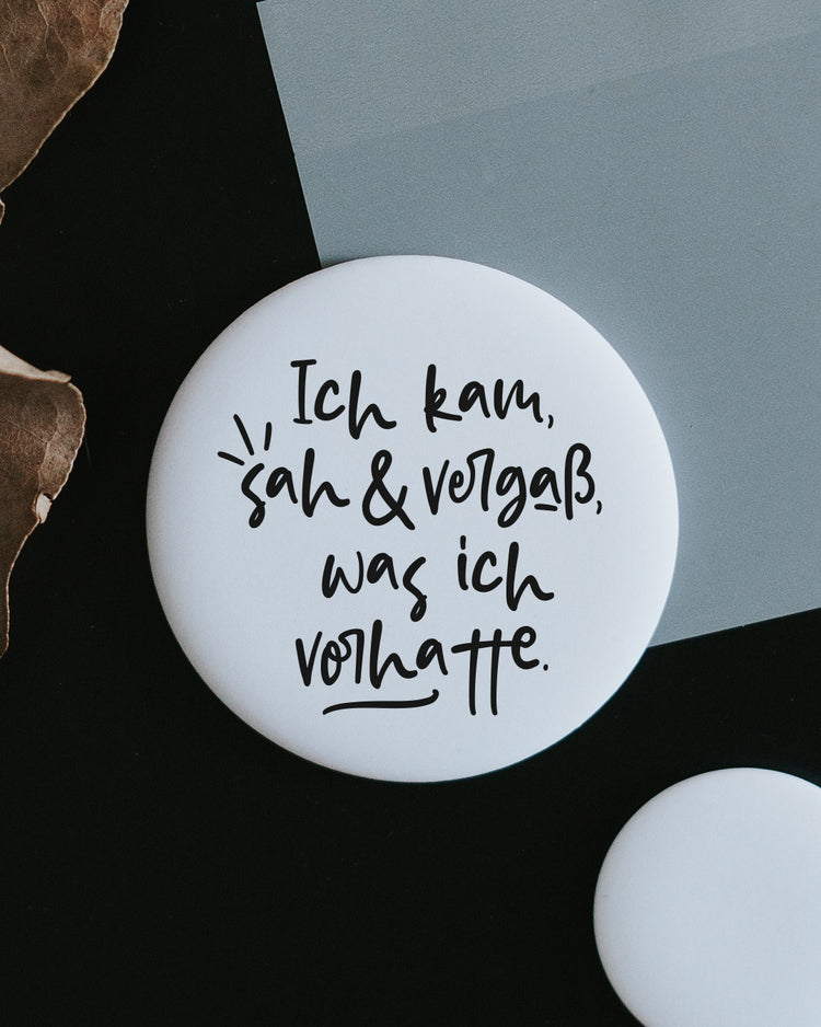 Magnet Ich kam sah und vergaß was ich vorhatte – großer Kühlschrankmagnet mit Charme