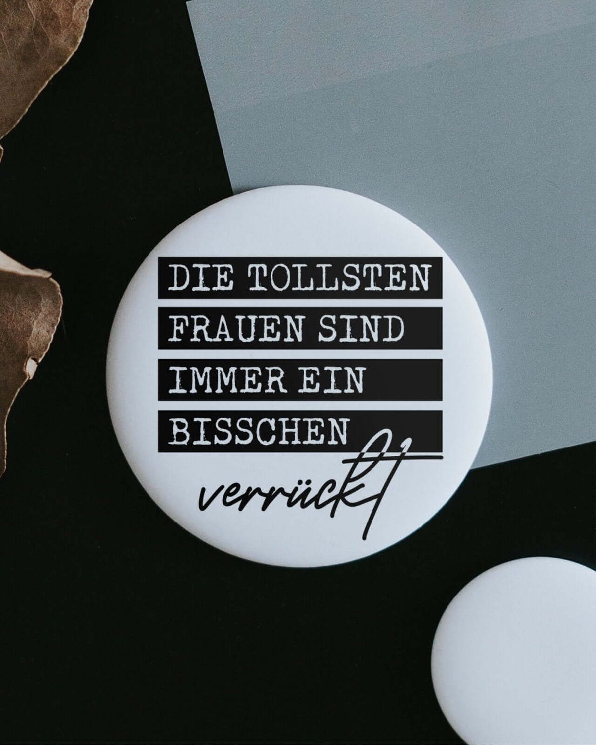 Magnete mit Spruch oder Motiv Die tollsten Frauen · klein in schwarz weiss