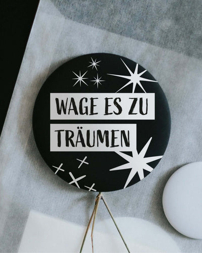 Magnete mit Spruch oder Motiv Wage es zu träumen · klein in schwarz weiss